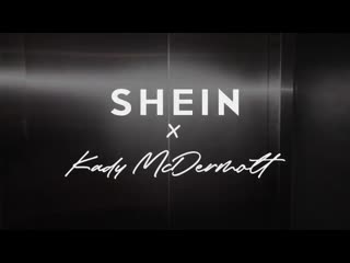 Kady x shein