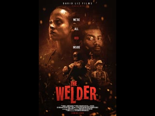 Сварщик (2021) the welder