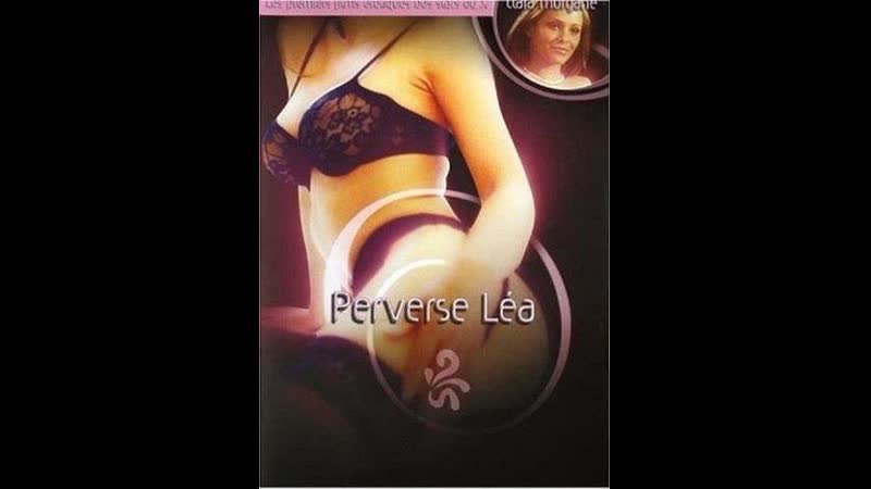 Извращённая леа perverse léa (2001) франция