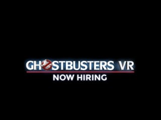 Ghostbusters now hiring virtual reality experience