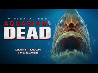 Аквариум мертвецов (2021) aquarium of the dead