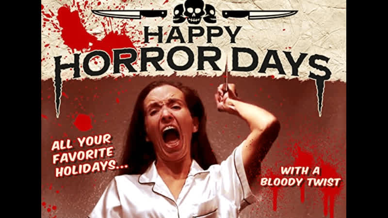 Счастливых кошмарных дней (2020) happy horror days