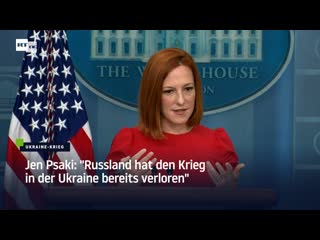 Jen psaki "russland hat den krieg in der ukraine bereits verloren"