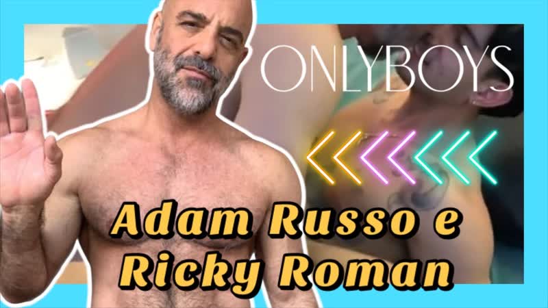 #onlyboys adam russo @iamadamkeith e ricky roman