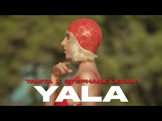 Tamta x stephane legar yala