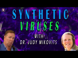 Synthetic viruses with dr judy mikovits | james grundvig & unrestricted truths ep 72 ( march 23, 2022 )