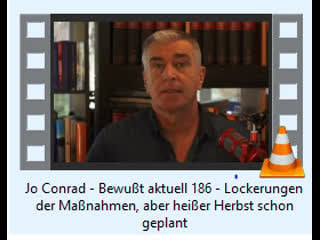 Jo conrad bewusst aktuell 186 lockerungen der massnahmen, aber heisser herbst schon geplant