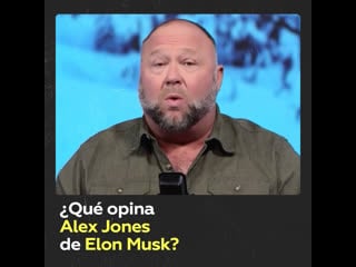 “dijo que los globalistas son antihumanos” alex jones sobre elon musk