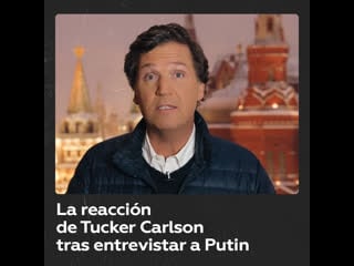 Así reaccionó tucker carlson al finalizar su entrevista con vladímir putin