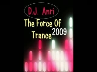 D j anri – the force of trance episode 016 on (dj spartaque) –