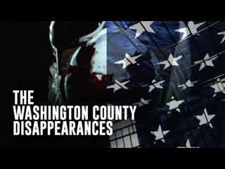 Исчезновения округа вашингтон (2023) the washington county disappearances