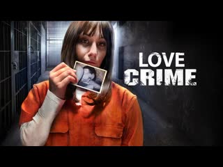 На почве страсти (2022) love crime