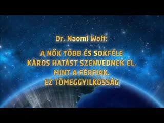 Dr naomi wolf a nőknél a káros hatások többszöröse van jelen, több, mint a férfiaknál