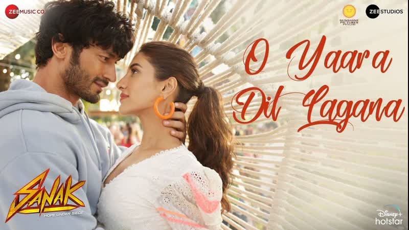 O yaara dil lagana | sanak | vidyut, rukmini | stebin ben, chirantan, manoj | nadeem shravan, sameer