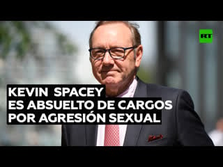 Kevin spacey es absuelto de todos los cargos en un juicio por agresión sexual en el reino unido