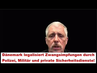 Dänemark legalisiert zwangsimpfungen durch polizei, militär und private sicherheitsdienste!