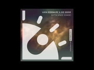 Luca debonaire & gio goose outta space chase (original mix)