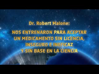 Robert malone nos entrenaron para aceptar un medicamento sin licencia, inseguro e ineficaz