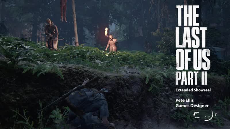 "the last of us part ii" extended showreel pete ellis, games designer