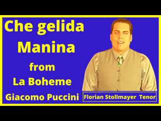 Che gelida manina from la boheme (florian stollmayer tenor with high d)