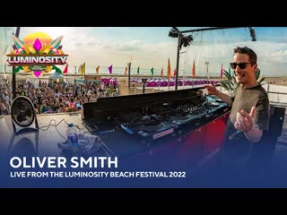 Трансляция i hd [ o3 o9 2o22 ] oliver smith live from the luminosity beach festival 2022