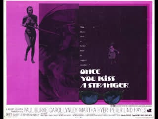 Once you kiss a stranger (1969) 720p paul burke, carol lynley, martha hyer, philip carey, stephen mcnally