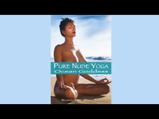 Pure nude yoga ocean goddess basic & intermediate