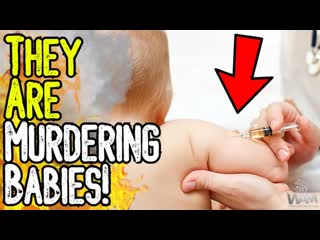 They're murdering babies! jabs for 6 month infants pushed by globalists as studies prove danger