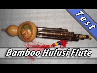 Тест китайская флейта хулуси / hulusi bamboo flute test aliexpress