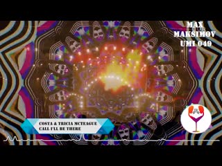 Costa & tricia mcteague call i'll be there