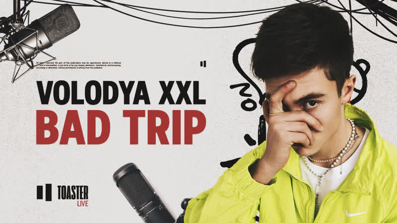Volodya xxl bad trip
