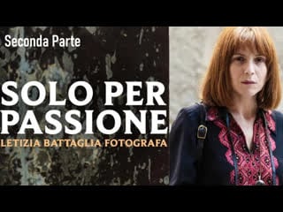 Solo per passione letizia battaglia fotografa (2022) seconda parte 720p