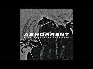 "abhorrent" supertrap, trap | matt ox type beat (prod by молодые nona beats)