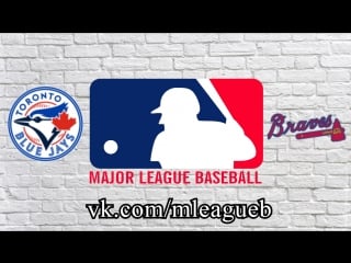 Toronto blue jays vs atlanta braves | | al | mlb 2018 (2/2)