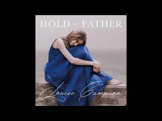 Hold me father (2020) louise campion