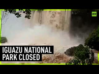 Iguazu national park closed for safety reasons after flooding