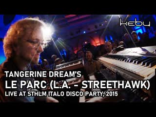 Tangerine dream le parc [l a streethawk], live by kebu @ sthlm italo disco party 2015