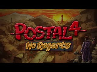 Postal 4 no regerts early access launch trailer