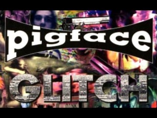 Pigface glitch 1992