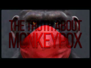 The truth about monkeypox by greg reese report ( may 25, 2022 )