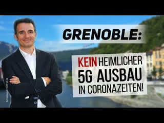 Grenoble kein heimlicher ausbau von 5g in corona zeiten! [in 1 minute auf dem punkt]