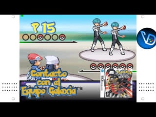 Pokémon edición platino | contacto con el equipo galaxia parte 15 | 1080p español | vidadentro