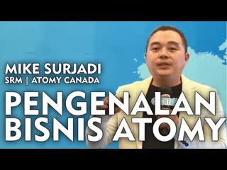 Pengenalan bisnis atomy oleh mike surjadi srm