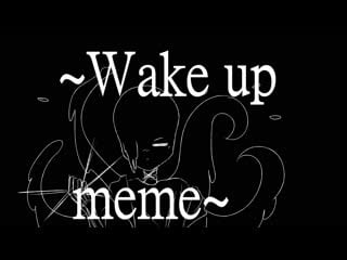 Wake up meme undertale sans