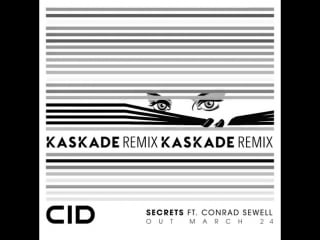 Cid feat conrad sewell srcrets (kaskade remix) [preview]