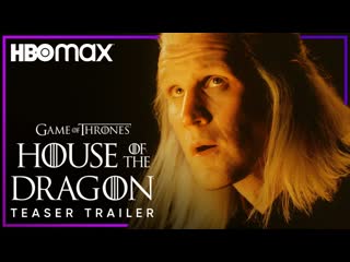 House of the dragon official teaser trailer hbo max