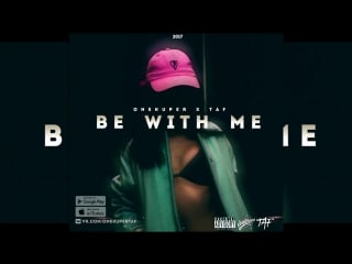 Onekuper x taf be with me [intro]