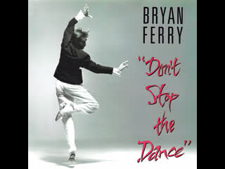 Bryan ferry don't stop the dance (1985 remastered,1080)