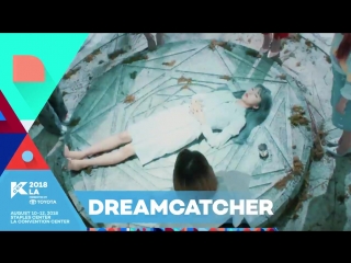 [kcon18la] dreamcatcher is ready to create a new dream with you and i!