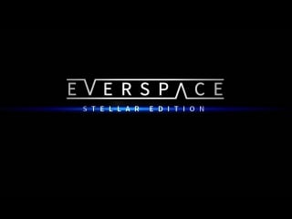 Everspace stellar edition launch trailer ¦ ps4